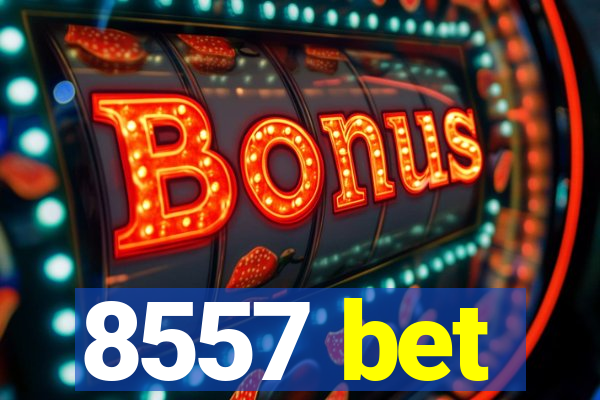 8557 bet